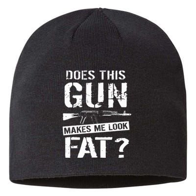 Does This Gun Make Me Look Fat  Funny Gun Nut Joke Sayings  Sustainable Beanie