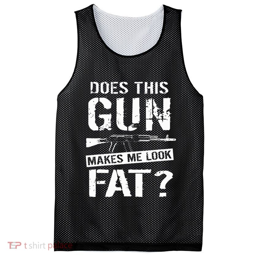Does This Gun Make Me Look Fat  Funny Gun Nut Joke Sayings  Mesh Reversible Basketball Jersey Tank