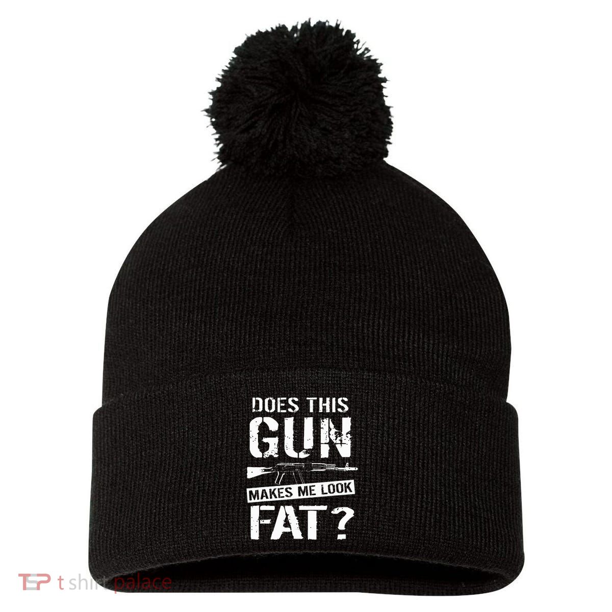 Does This Gun Make Me Look Fat  Funny Gun Nut Joke Sayings  Pom Pom 12in Knit Beanie