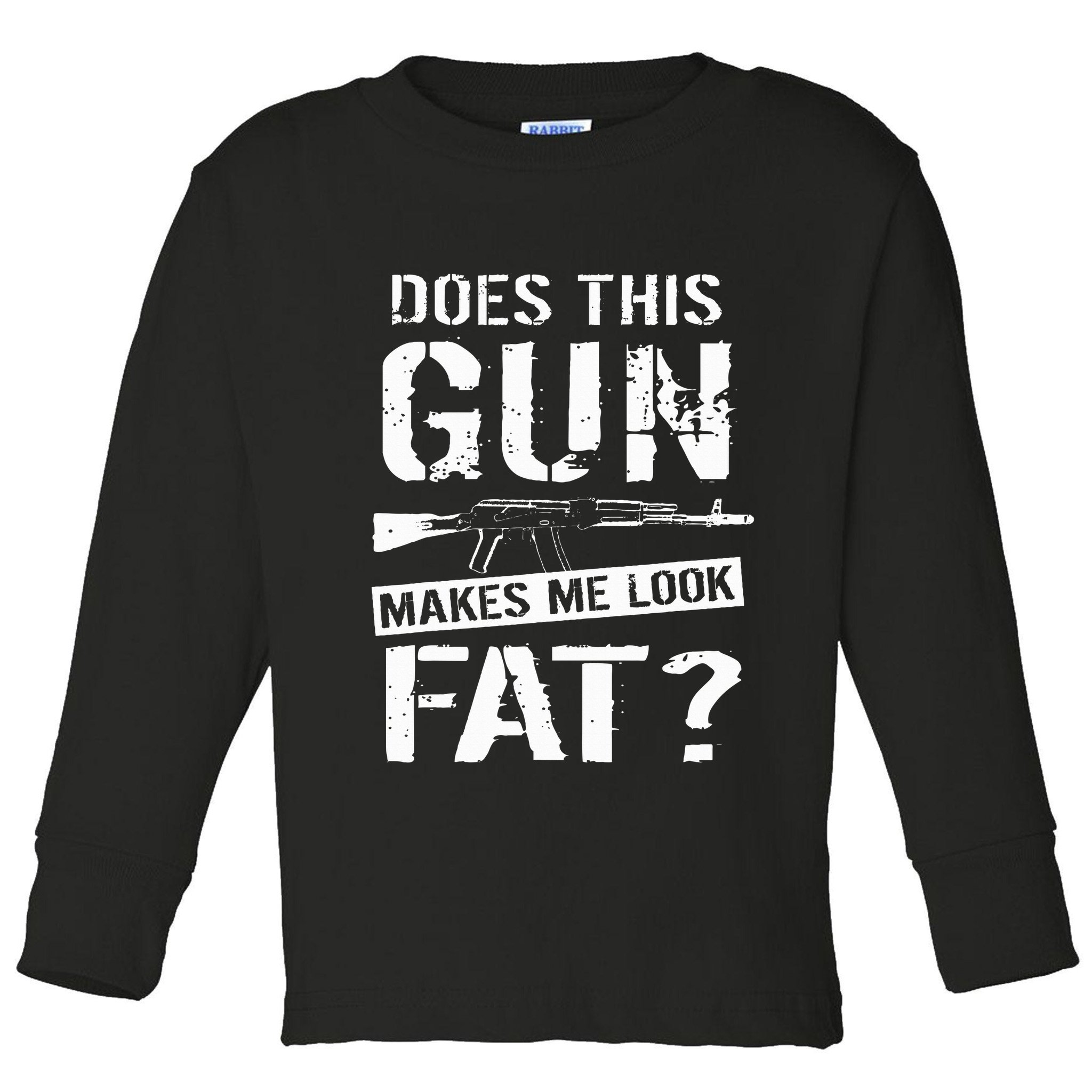 Does This Gun Make Me Look Fat  Funny Gun Nut Joke Sayings  Toddler Long Sleeve Shirt