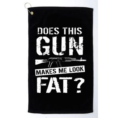 Does This Gun Make Me Look Fat  Funny Gun Nut Joke Sayings  Golf Towel
