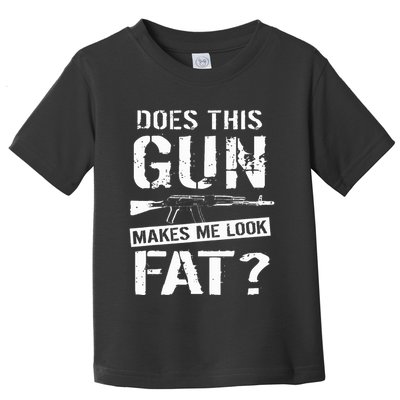 Does This Gun Make Me Look Fat  Funny Gun Nut Joke Sayings  Toddler T-Shirt