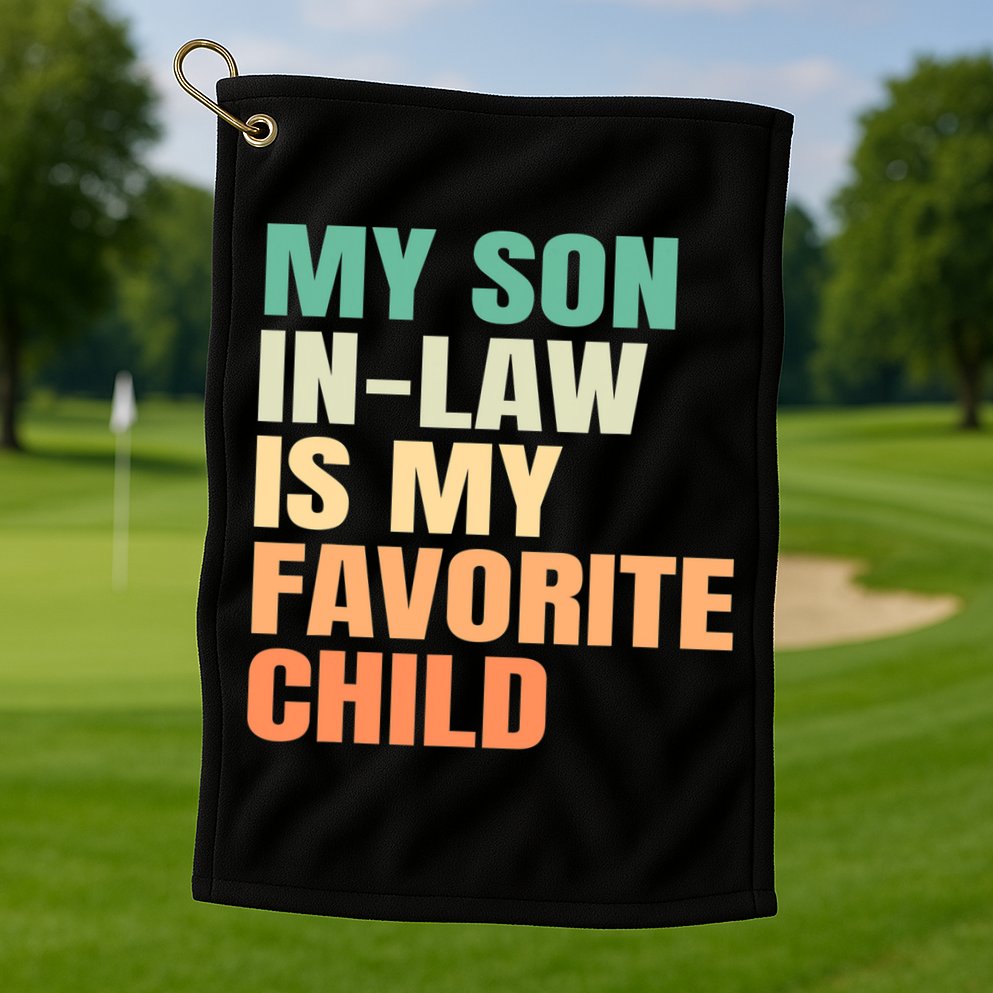 retro My Son In Law Is My Favorite Child Golf Towel