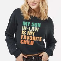retro My Son In Law Is My Favorite Child Cropped Pullover Crew