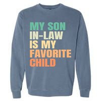 retro My Son In Law Is My Favorite Child Garment-Dyed Sweatshirt