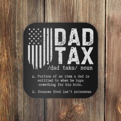 Dad Tax Gifts Dad Tax Jokes Dad Tax Definition Fathers Day Coaster