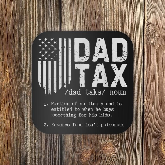 Dad Tax Gifts Dad Tax Jokes Dad Tax Definition Fathers Day Coaster