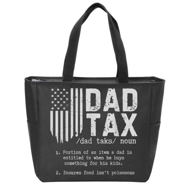 Dad Tax Gifts Dad Tax Jokes Dad Tax Definition Fathers Day Zip Tote Bag