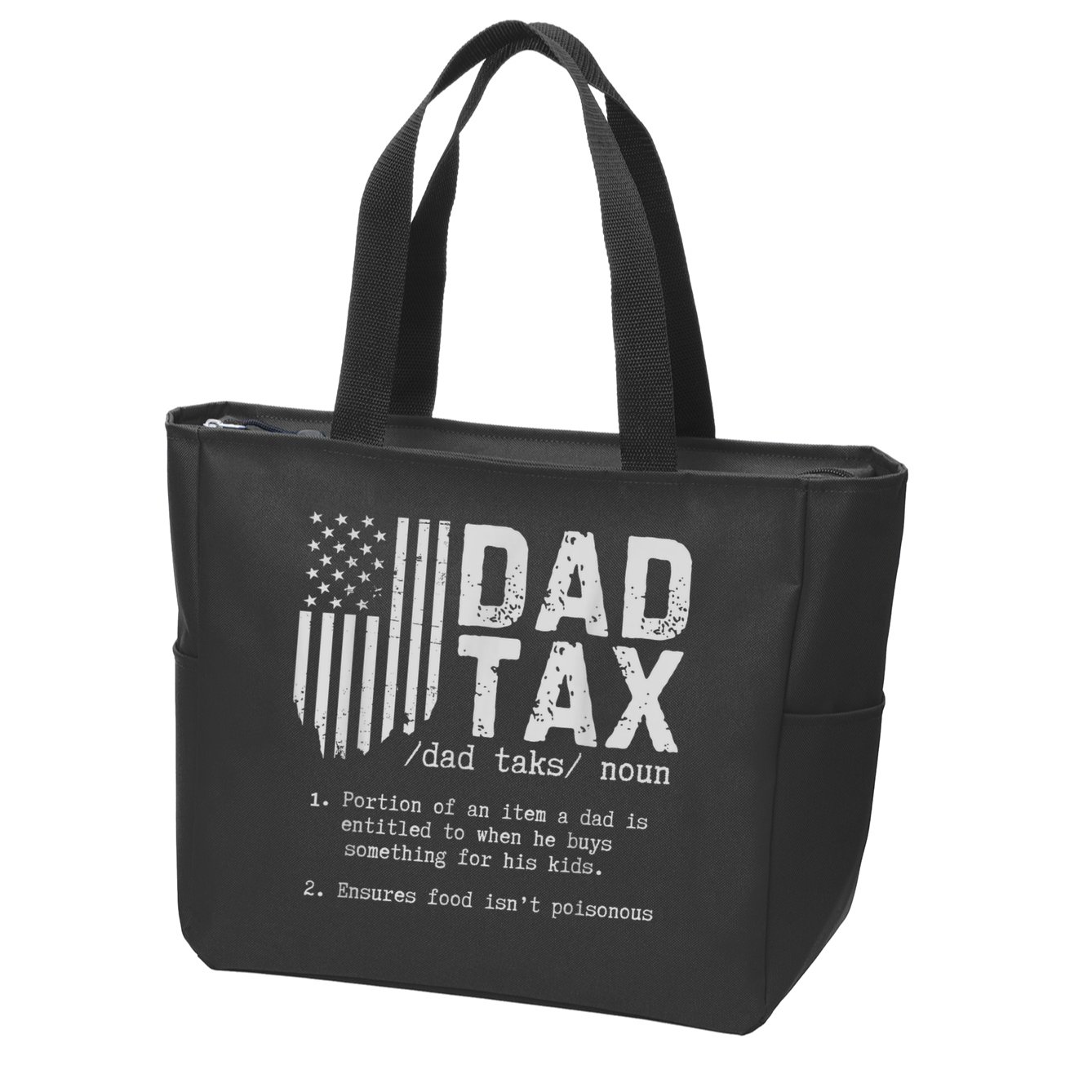Dad Tax Gifts Dad Tax Jokes Dad Tax Definition Fathers Day Zip Tote Bag