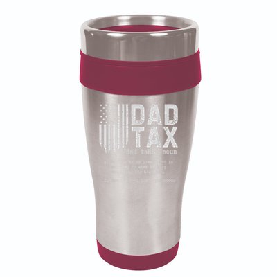 Dad Tax Gifts Dad Tax Jokes Dad Tax Definition Fathers Day 16oz Travel Tumbler