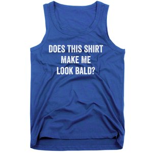 Does This Gift Make Me Look Bald? Gift Bald Is Beautiful Cute Gift Tank Top