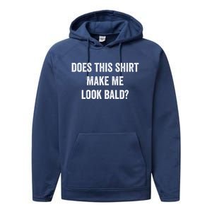 Does This Gift Make Me Look Bald? Gift Bald Is Beautiful Cute Gift Performance Fleece Hoodie