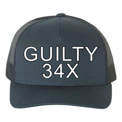 Donald Trump Guilty On 34 Counts Yupoong Adult 5-Panel Trucker Hat