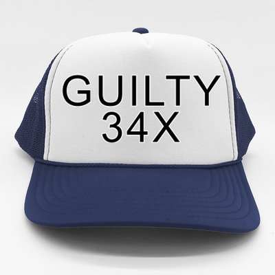 Donald Trump Guilty On 34 Counts Trucker Hat