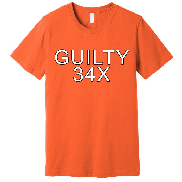 Donald Trump Guilty On 34 Counts Premium T-Shirt