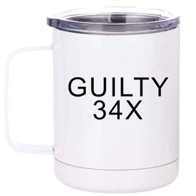 Donald Trump Guilty On 34 Counts 12 oz Stainless Steel Tumbler Cup