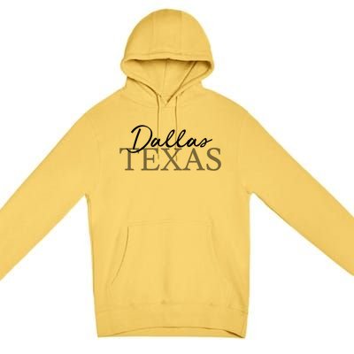 Dallas Texas Gift Premium Pullover Hoodie