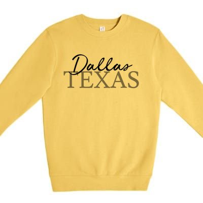 Dallas Texas Gift Premium Crewneck Sweatshirt