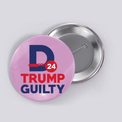 Donald Trump Guilty 24 Political Button