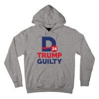 Donald Trump Guilty 24 Political Tall Hoodie