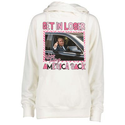 Donald Trump Get In Loser We Are Taking America Back Funny Trump Womens Funnel Neck Pullover Hood