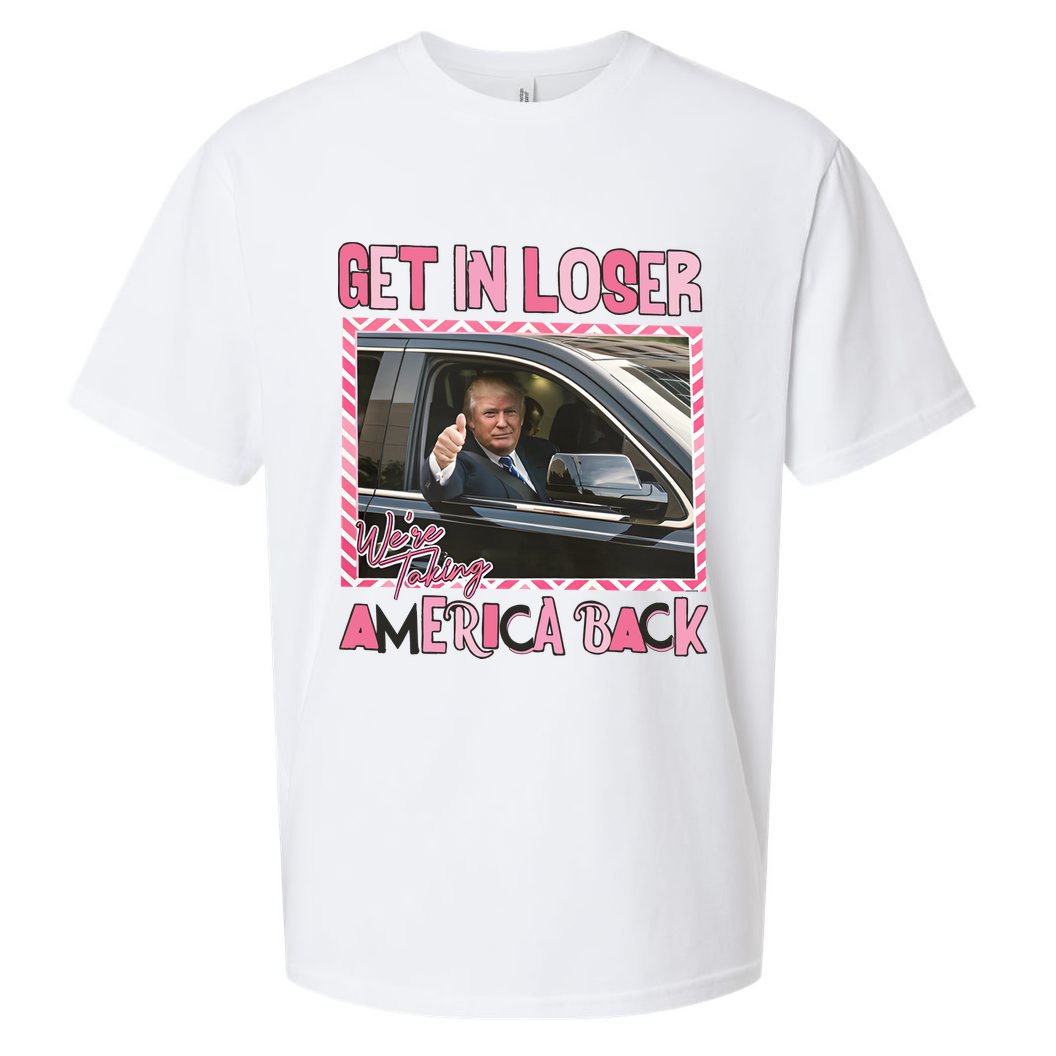 Donald Trump Get In Loser We Are Taking America Back Funny Trump Sueded Cloud Jersey T-Shirt