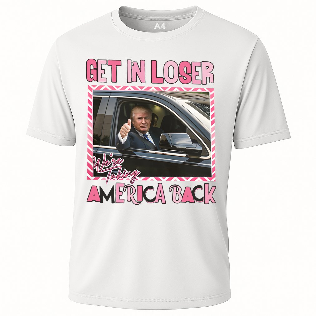 Donald Trump Get In Loser We Are Taking America Back Funny Trump Cooling Performance Crew T-Shirt