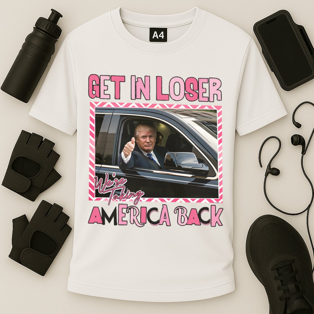 Donald Trump Get In Loser We Are Taking America Back Funny Trump Cooling Performance Crew T-Shirt