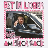 Donald Trump Get In Loser We Are Taking America Back Funny Trump Cooling Performance Crew T-Shirt