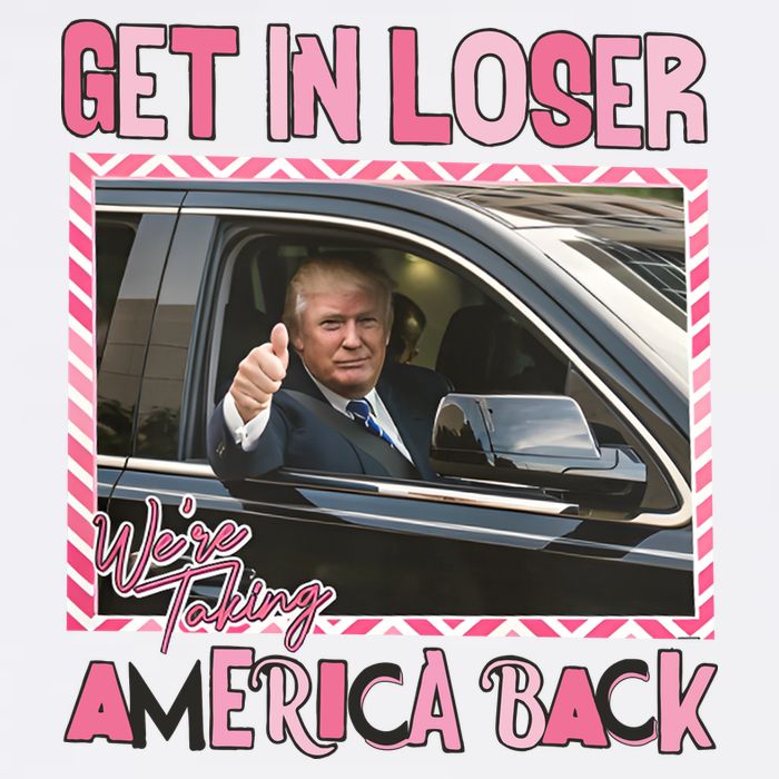 Donald Trump Get In Loser We Are Taking America Back Funny Trump Cooling Performance Crew T-Shirt