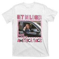 Donald Trump Get In Loser We Are Taking America Back Funny Trump T-Shirt