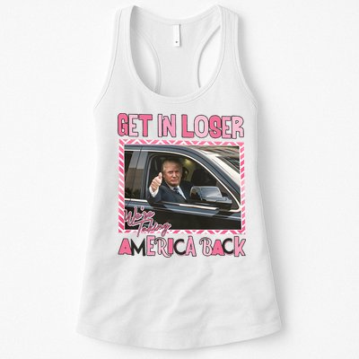 Donald Trump Get In Loser We Are Taking America Back Funny Trump Womens Tank Top