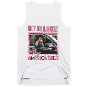 Donald Trump Get In Loser We Are Taking America Back Funny Trump Tank Top