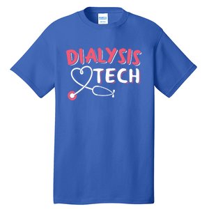 Dialysis Technician Gift Dialysis Tech Gift Tall T-Shirt