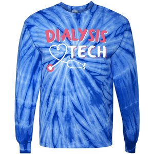 Dialysis Technician Gift Dialysis Tech Gift Tie-Dye Long Sleeve Shirt