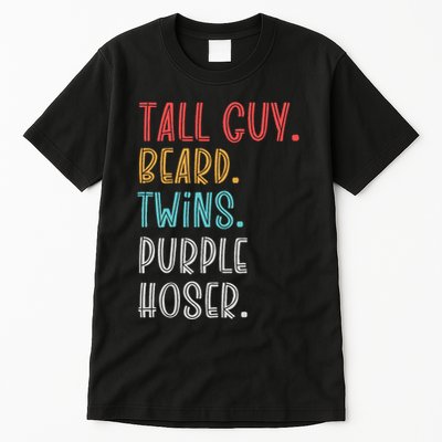 Dude Tall Guy Beard Twins Purple Hoser Funny Tall T-Shirt