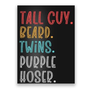 Dude Tall Guy Beard Twins Purple Hoser Funny Poster