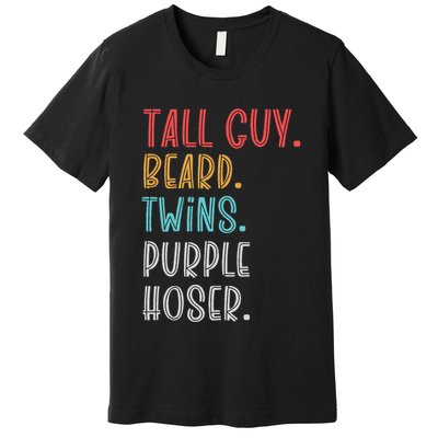 Dude Tall Guy Beard Twins Purple Hoser Funny Premium T-Shirt