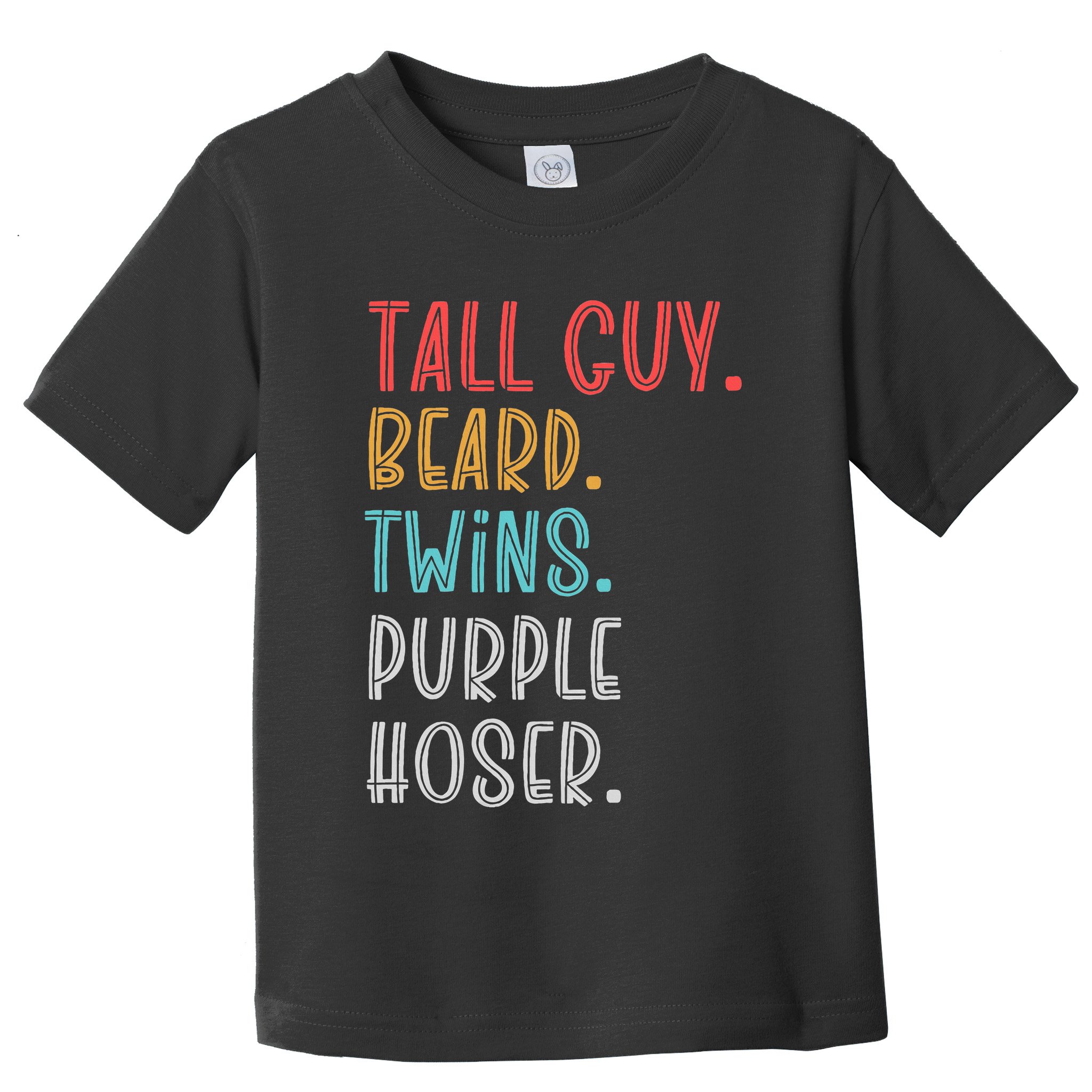 Dude Tall Guy Beard Twins Purple Hoser Funny Toddler T-Shirt