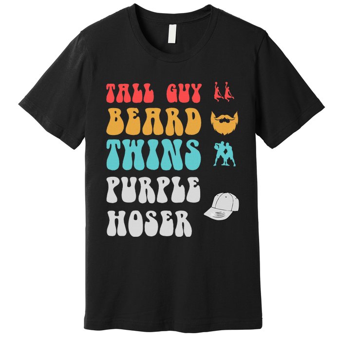 Dude Tall Guy Beard Twins Purple Hoser Funny Premium T-Shirt