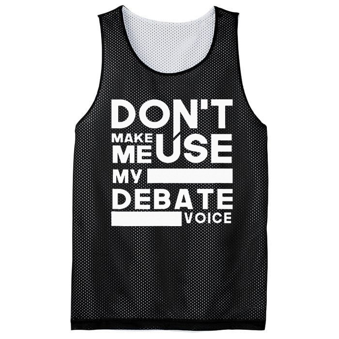 Debate Team Gifts Dont Make Me Use My Debate Voice Mesh Reversible Basketball Jersey Tank