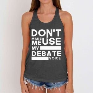 Debate Team Gifts Dont Make Me Use My Debate Voice Women's Knotted Racerback Tank