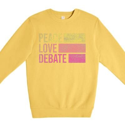 Debate Team Gifts Peace Love Debate Vintage Funny Debate Premium Crewneck Sweatshirt