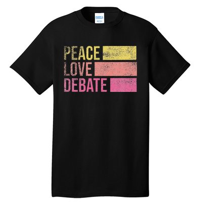 Debate Team Gifts Peace Love Debate Vintage Funny Debate Tall T-Shirt