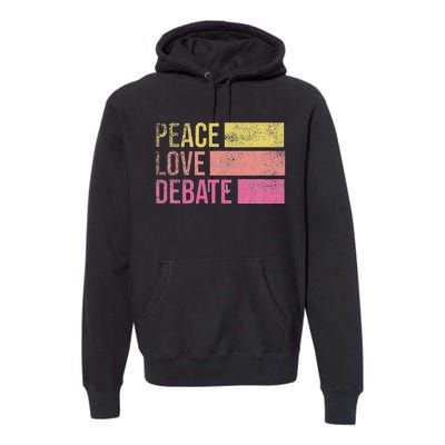 Debate Team Gifts Peace Love Debate Vintage Funny Debate Premium Hoodie