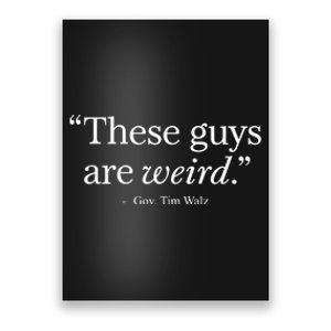 Demgovs These Guys Are Weird Gov. Tim Walz Poster