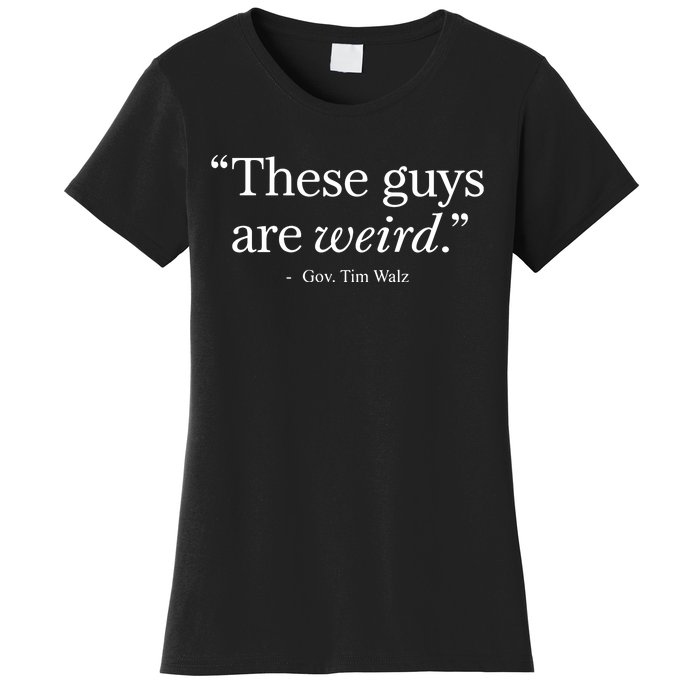 Demgovs These Guys Are Weird Gov. Tim Walz Women's T-Shirt