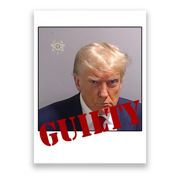 Donald Trump Guilty Mugshot Poster