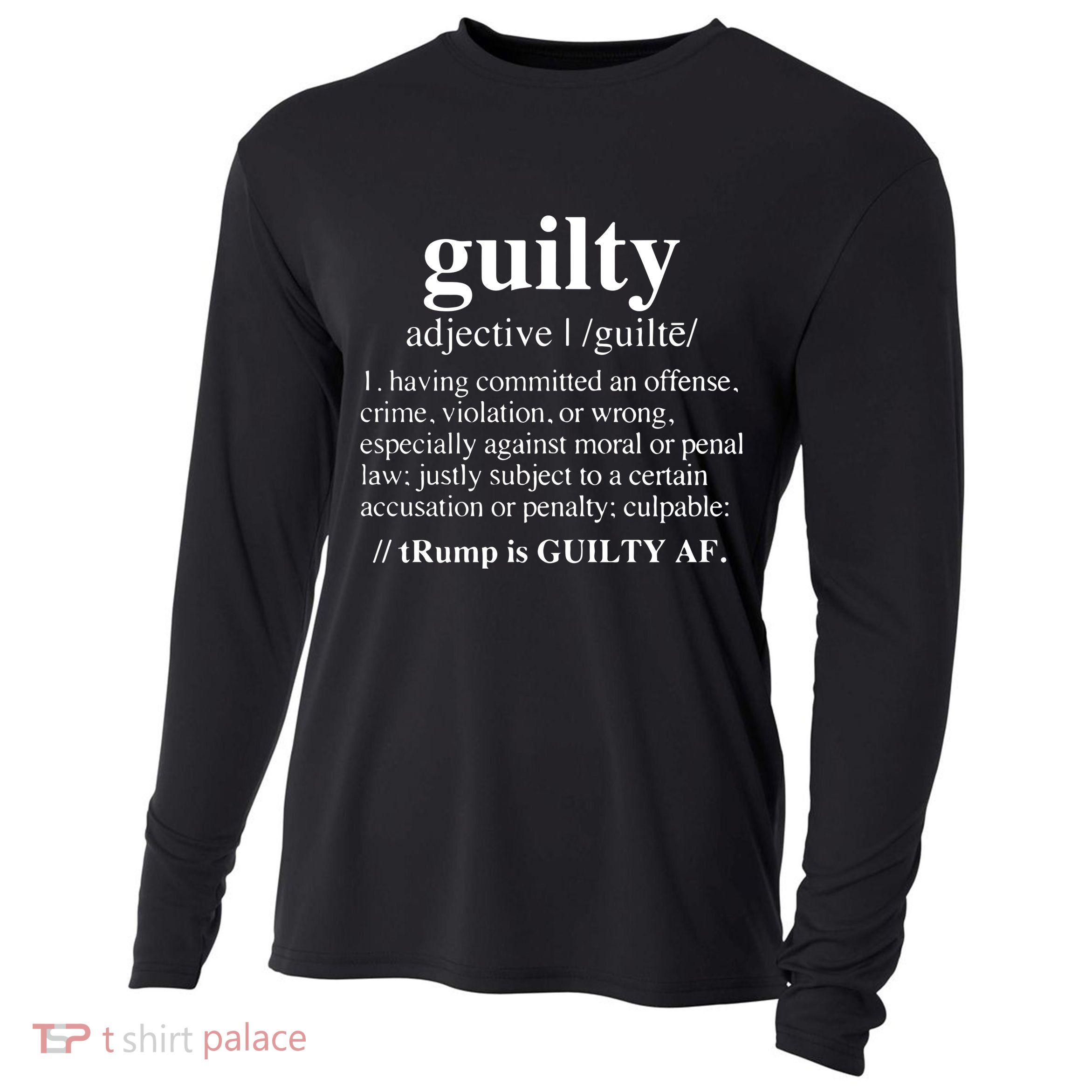 Donald Trump Guilty Definition Felony Cooling Performance Long Sleeve Crew