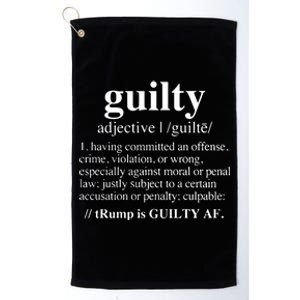 Donald Trump Guilty Definition Felony Platinum Collection Golf Towel